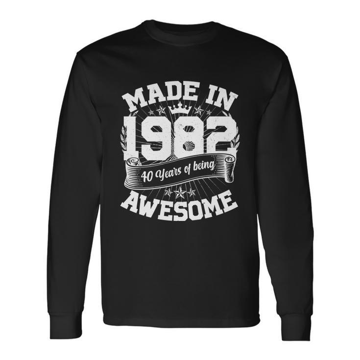 Vintage Crown Made In 1982 40 Years Of Being Awesome 40Th Birthday Long Sleeve T-Shirt