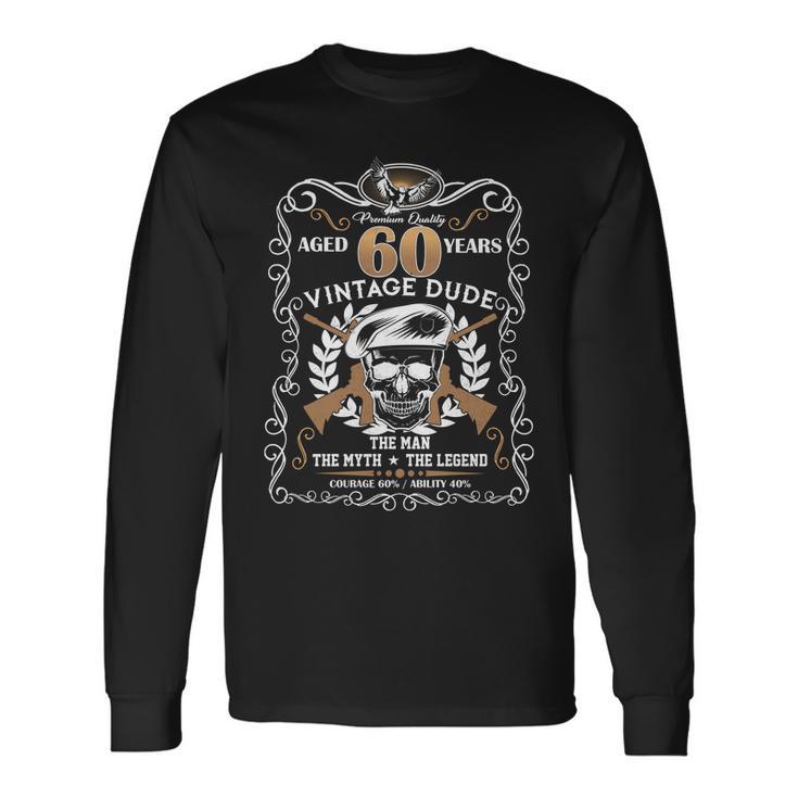 Vintage Dude Aged 60 Years Man Myth Legend 60Th Birthday Long Sleeve T-Shirt