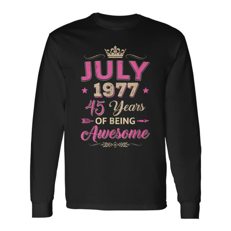 Vintage July 1977 45Th Birthday Being Awesome Women Long Sleeve T-Shirt