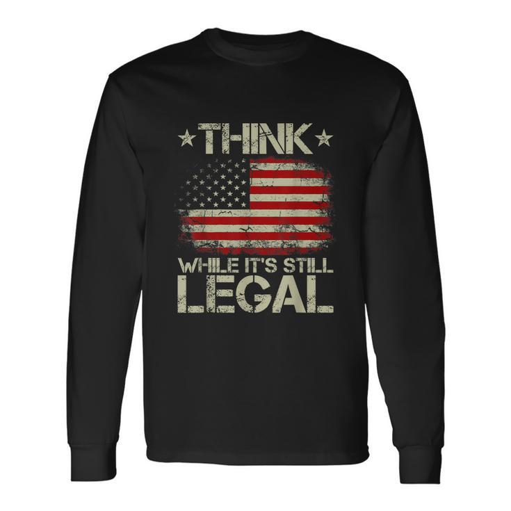 Vintage Old American Flag Think While Its Still Legal Tshirt Long Sleeve T-Shirt