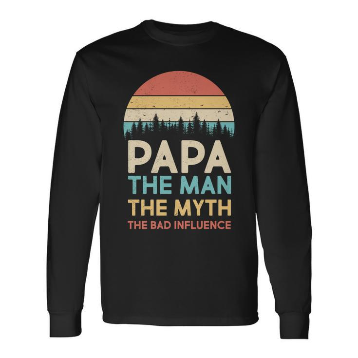 Vintage Papa Man Myth The Bad Influence Tshirt Long Sleeve T-Shirt
