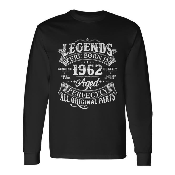 Vintage Scroll Legends Were Born In 1962 Aged Perfectly 60Th Birthday V2 Long Sleeve T-Shirt
