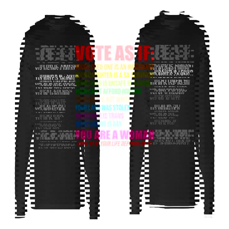 Vote As If Your Life Depends On It Human Rights Long Sleeve T-Shirt Gifts ideas