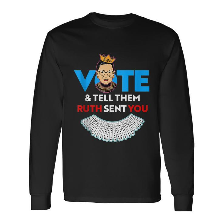 Vote Tell Them Ruth Sent You Dissent Rbg Vote V2 Long Sleeve T-Shirt