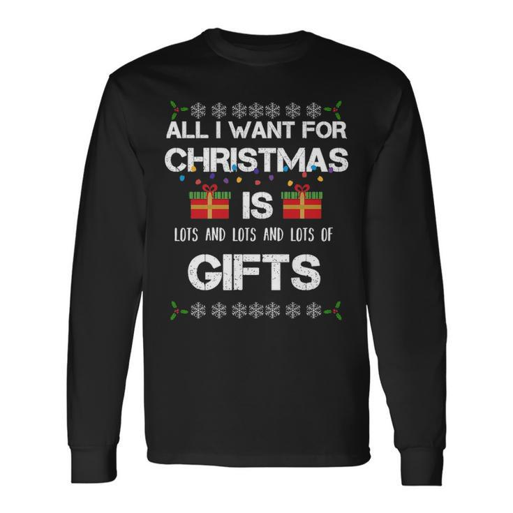 All I Want For Christmas Is Lots Of Long Sleeve T-Shirt