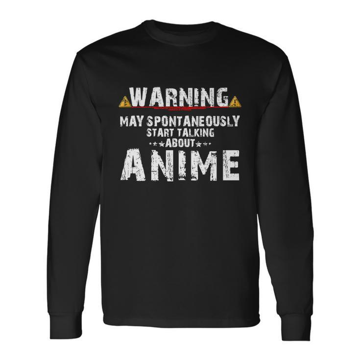Warning May Spontaneously Start Talking About Anime V2 Long Sleeve T-Shirt Gifts ideas