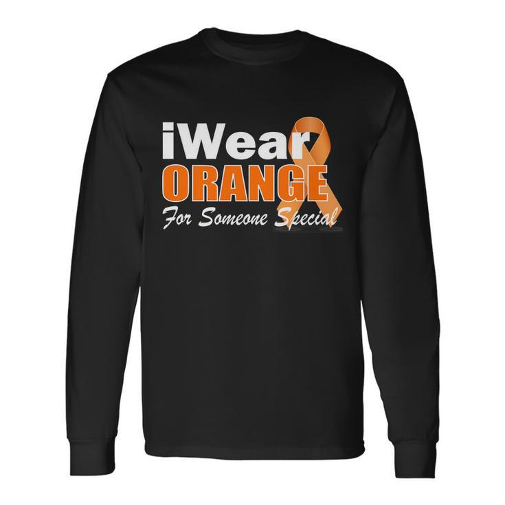 I Wear Orange For Someone I Love Leukemia Tshirt Long Sleeve T-Shirt