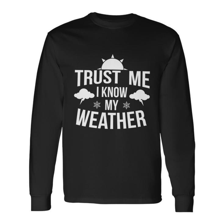 Weather Meteorologist Forecaster Weatherman Climate Fun Long Sleeve T-Shirt