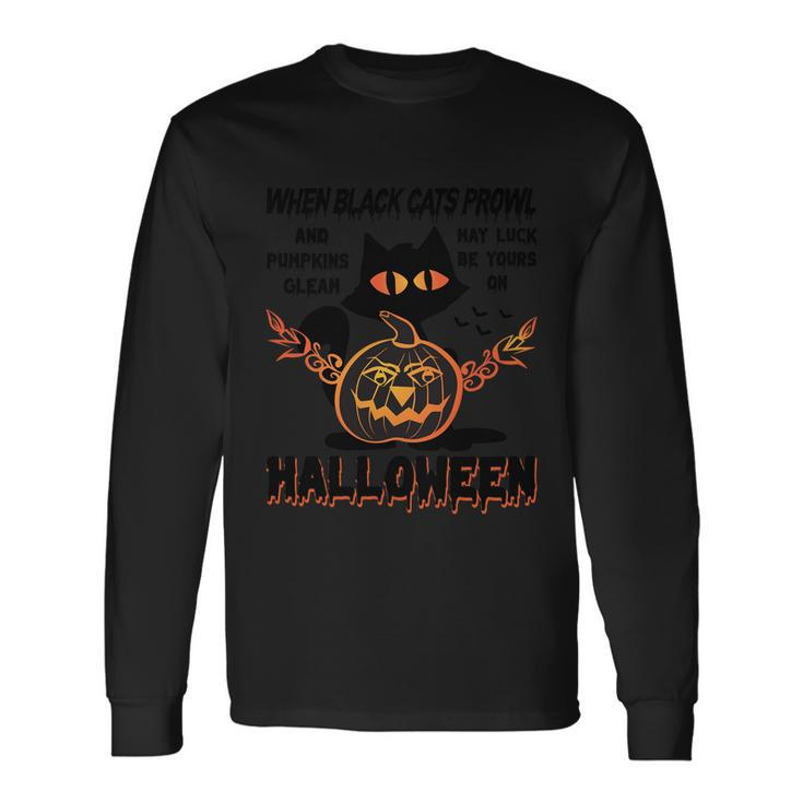 When Black Cats Prowe And Pumpkin Glean May Luck Be Yours On Halloween Men Women Long Sleeve T-Shirt T-shirt Graphic Print