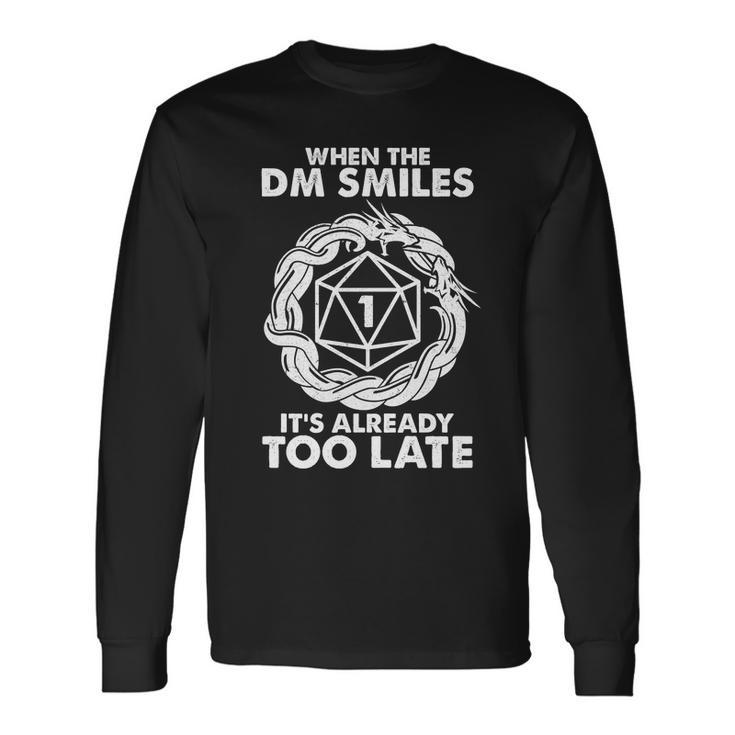 When The Dm Smiles Its Already Too Late Dnd Tshirt Long Sleeve T-Shirt