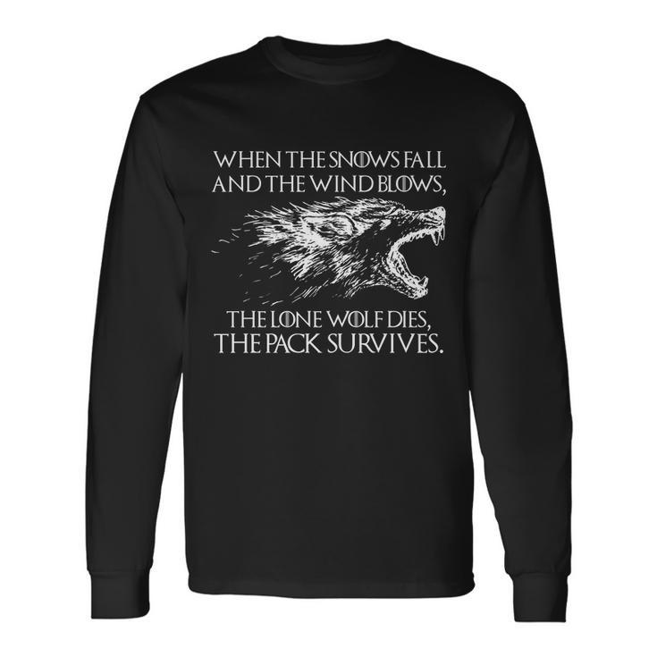 When The Snows Fall The Lone Wolf Dies But The Pack Survives Logo Long Sleeve T-Shirt