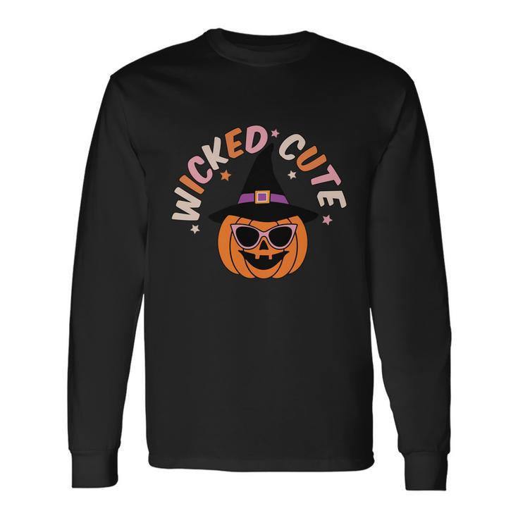 Wicked Cute Pumpkin Halloween Quote Long Sleeve T-Shirt