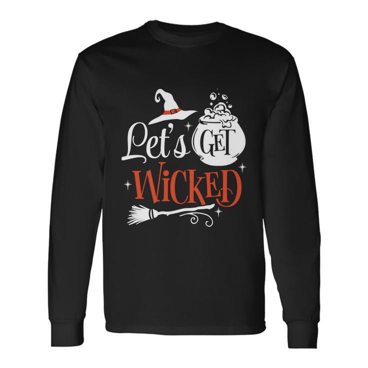 Lets Get Wicked Halloween Quote Long Sleeve T-Shirt