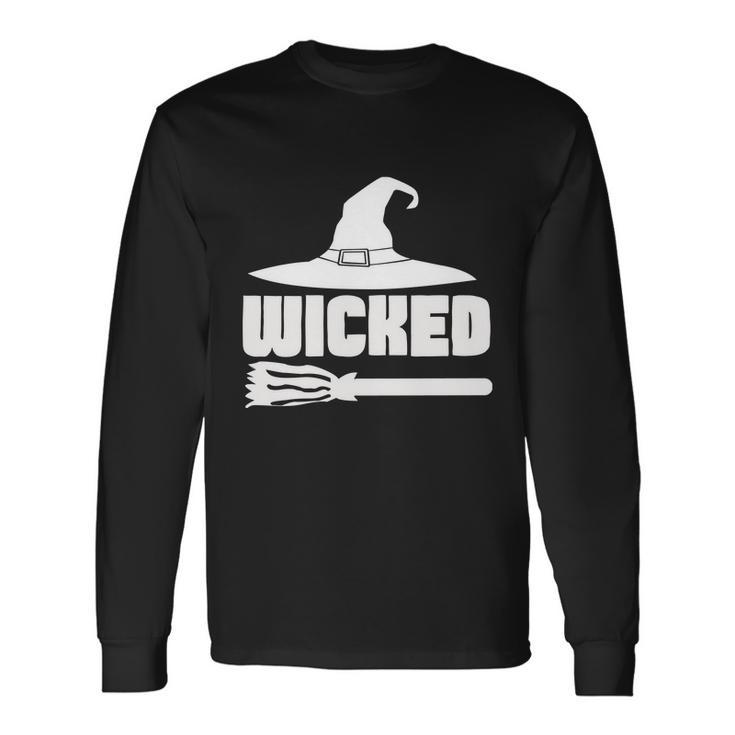 Wicked Witch Hat Broom Halloween Quote Long Sleeve T-Shirt