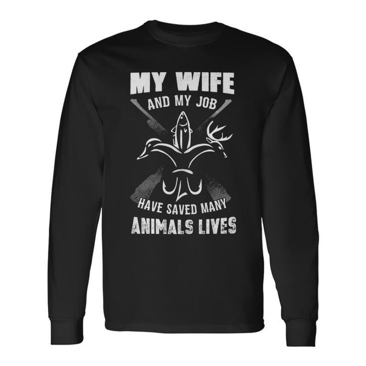 My Wife & Job Saved Many Animals Long Sleeve T-Shirt