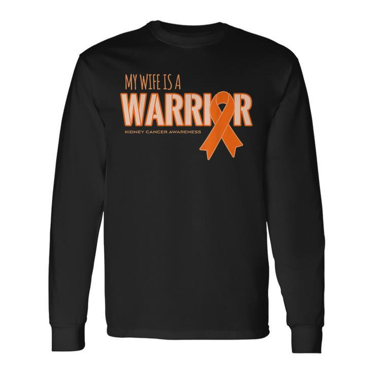My Wife Is A Warrior Kidney Cancer Awareness Long Sleeve T-Shirt