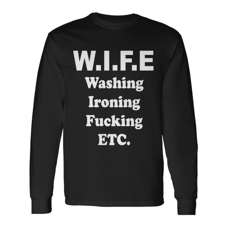 Wife Washing Ironing Fucking Etc Tshirt Long Sleeve T-Shirt