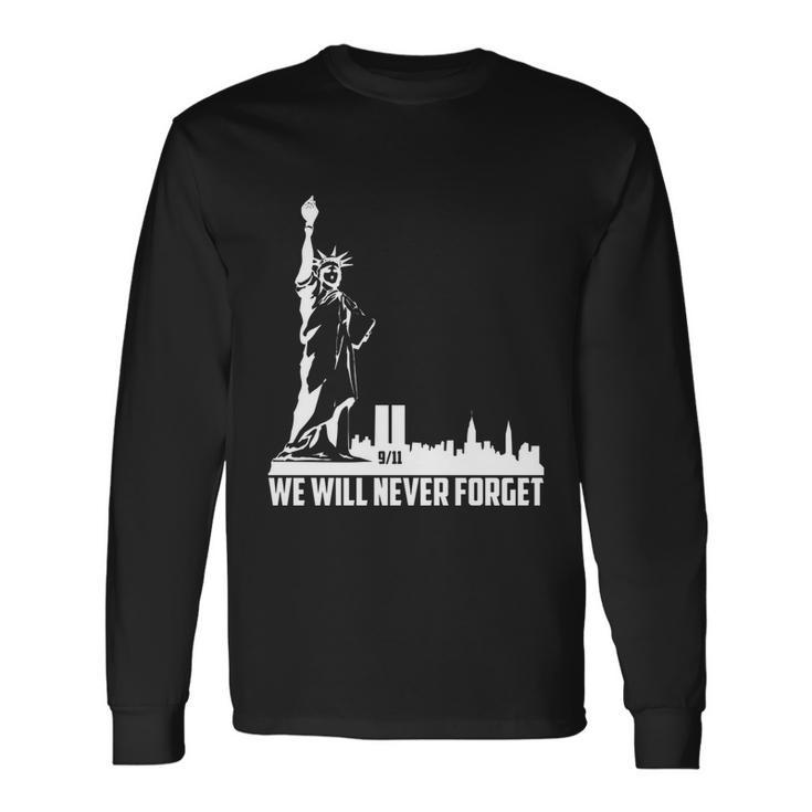 We Will Never Forget Tshirtwe Will Never Forget September 11Th Long Sleeve T-Shirt