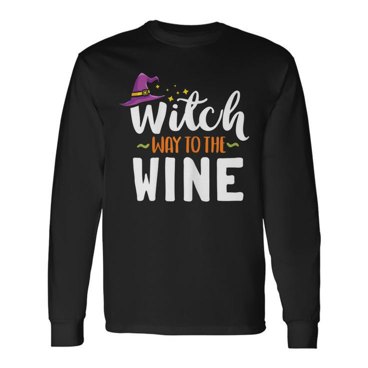 Wine Lover Outfit For Halloween Witch Way To The Wine Long Sleeve T-Shirt