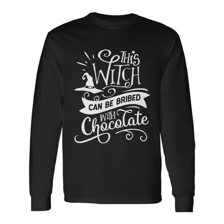 This Witch Can Be Bribed With Chococate Halloween Quote Long Sleeve T-Shirt Gifts ideas