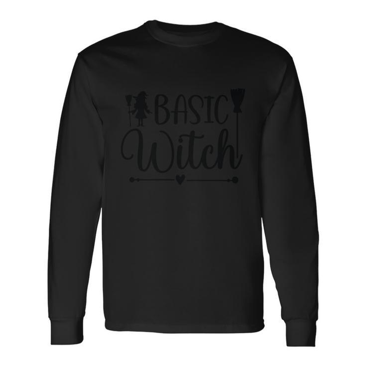 Basic Witch Broom Halloween Quote Long Sleeve T-Shirt