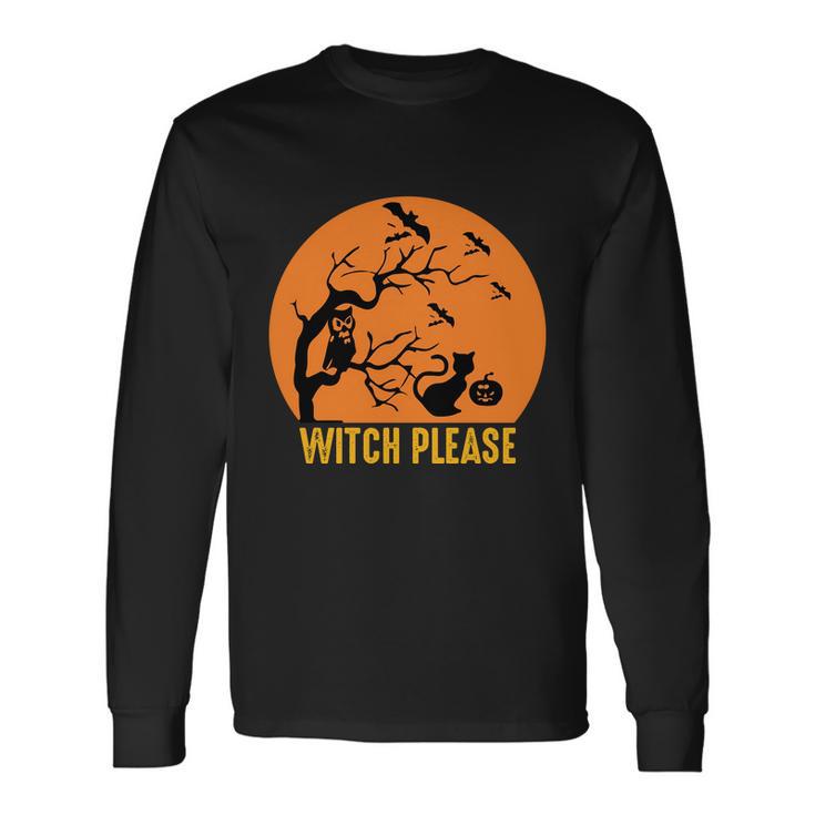 Witch Please Halloween Quote V3 Long Sleeve T-Shirt