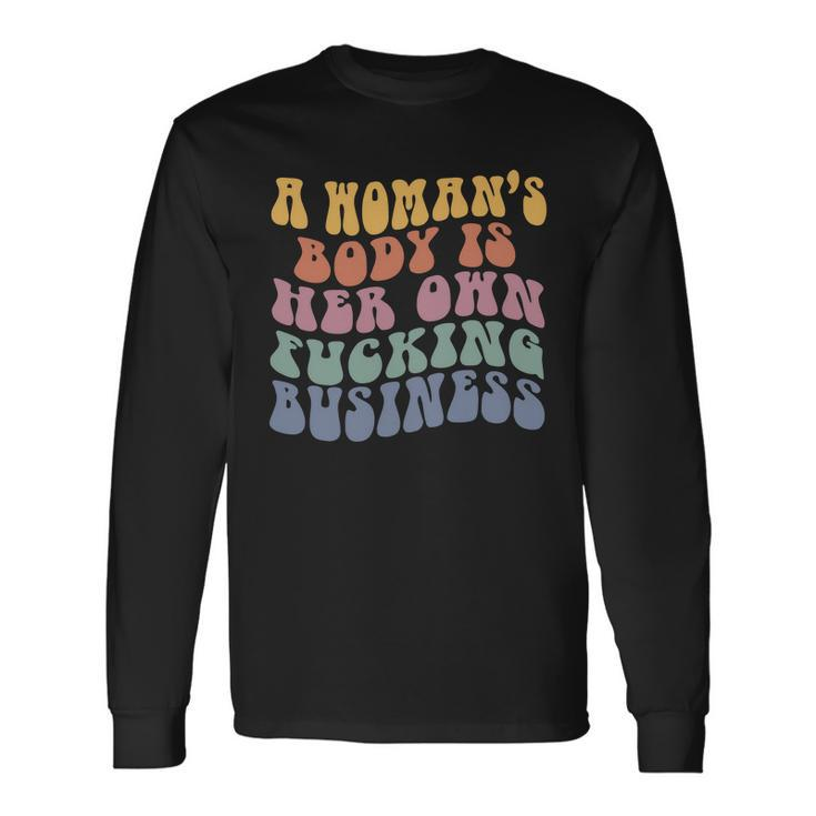 A Womans Body Is Her Own Fucking Business Vintage Long Sleeve T-Shirt