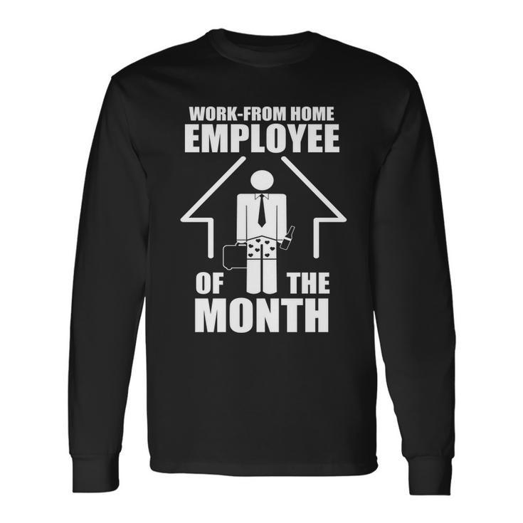 Work From Home Employee Of The Month V2 Long Sleeve T-Shirt