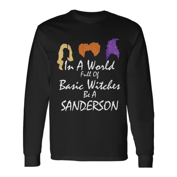 In A World Full Of Basic Witches Be A Sanderson Long Sleeve T-Shirt