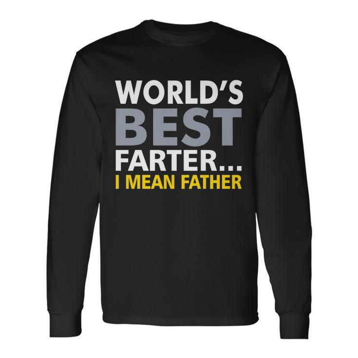 Worlds Best Farter I Mean Father Tshirt Long Sleeve T-Shirt