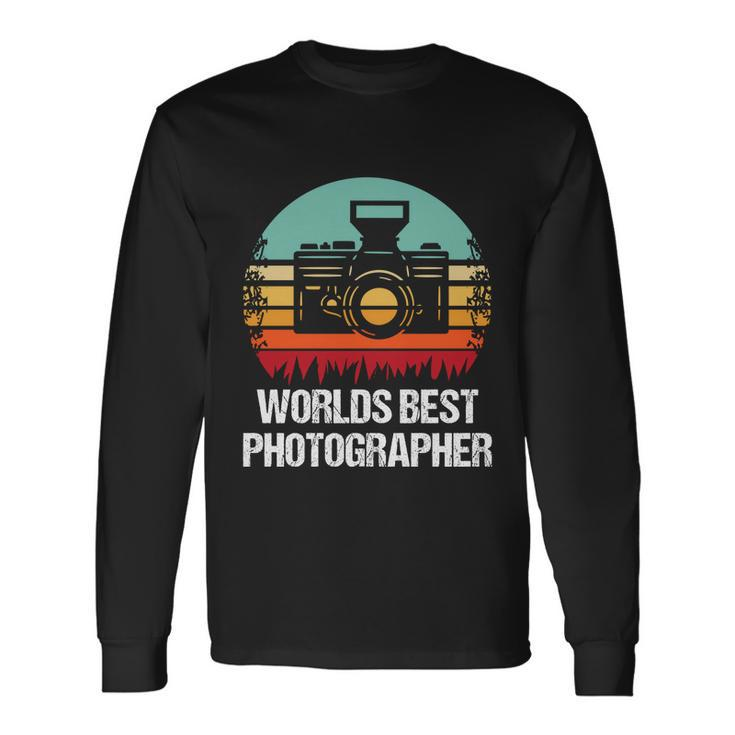 Worlds Best Photographer Photographer Long Sleeve T-Shirt