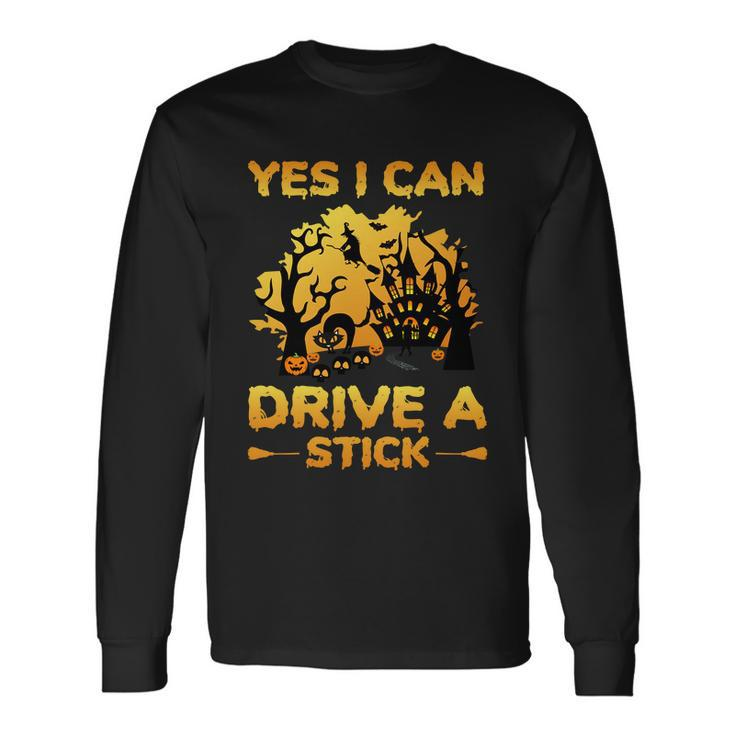 Yes I Can Drive A Stick Halloween Quote Long Sleeve T-Shirt