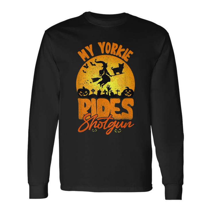 My Yorkie Rides Shotgun Halloween Witch Dog Spooky Season Long Sleeve T-Shirt