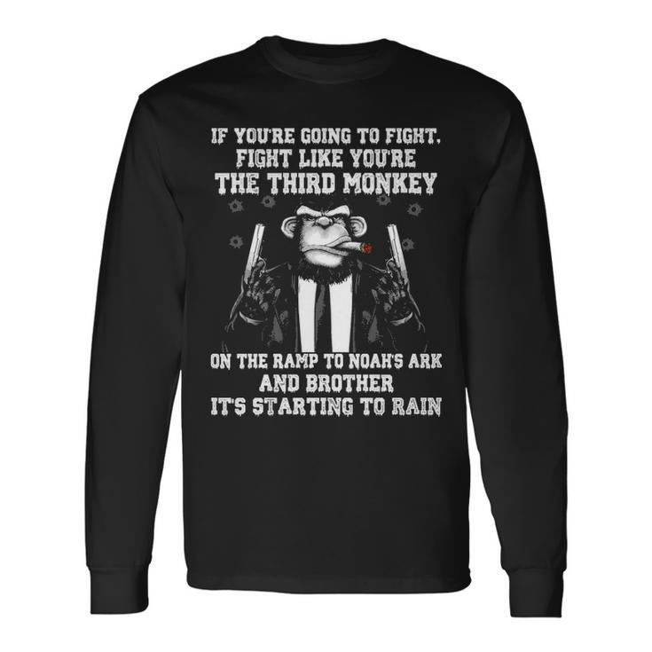 If Youre Going To Fight Front Long Sleeve T-Shirt