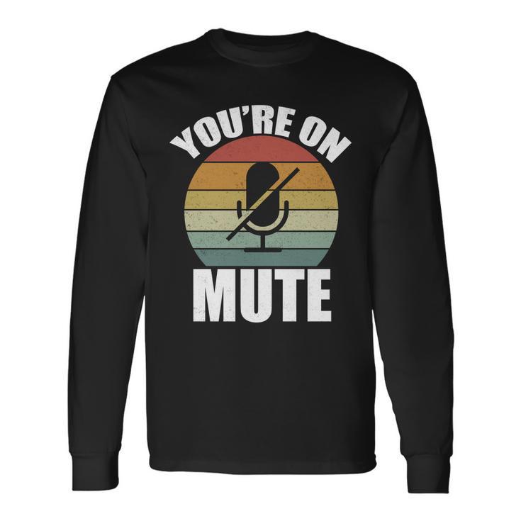 Youre On Mute Retro Long Sleeve T-Shirt