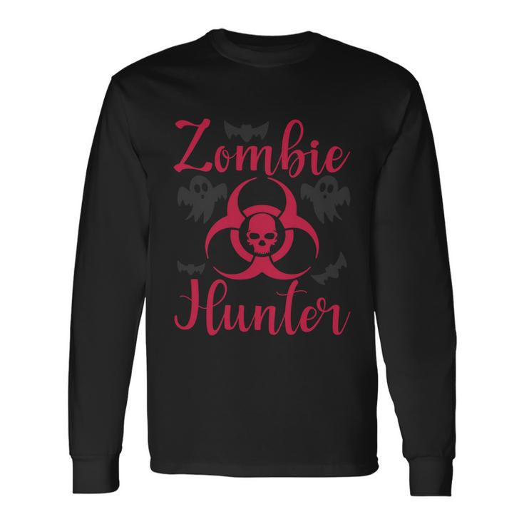Zombie Hunter Halloween Quote V2 Long Sleeve T-Shirt