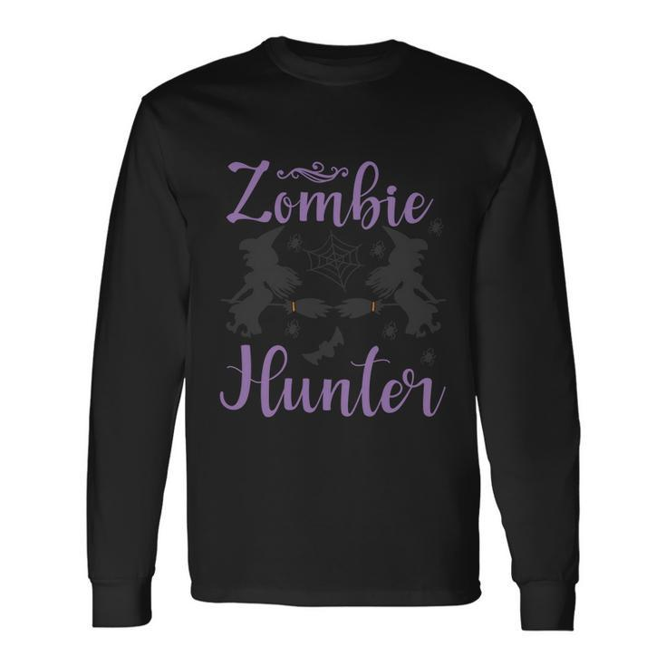 Zombie Hunter Witch Halloween Quote Long Sleeve T-Shirt