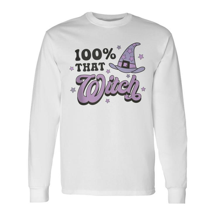100 That Witch Witchy Woman Witch Vibes Halloween Long Sleeve T-Shirt