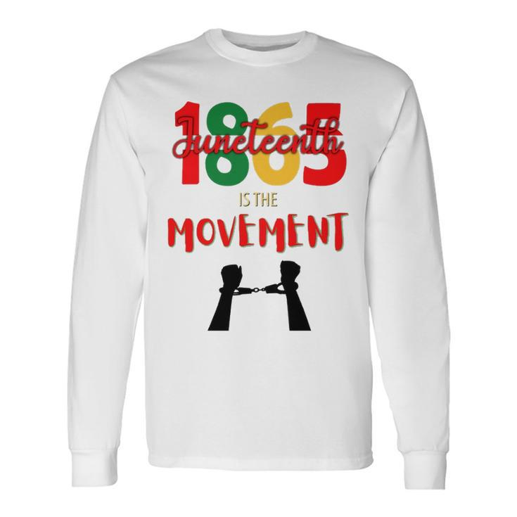 1865 Juneteenth Í The Movement Long Sleeve T-Shirt