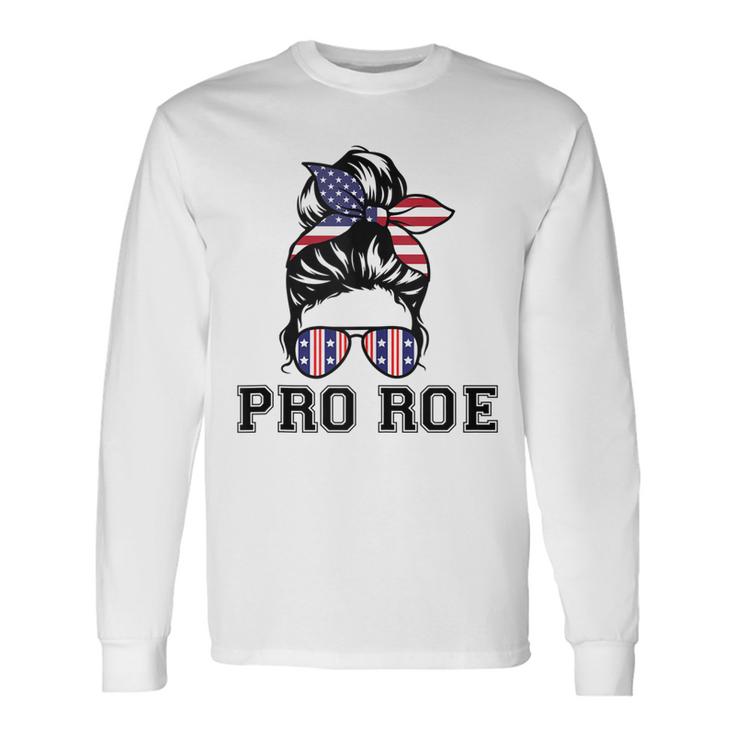 Pro 1973 Roe  Cute Messy Bun Mind Your Own Uterus  Unisex Long Sleeve