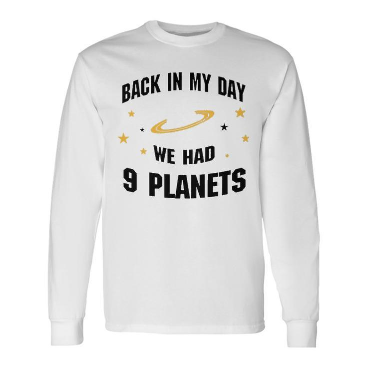 We Had 9 Planets V2 Long Sleeve T-Shirt
