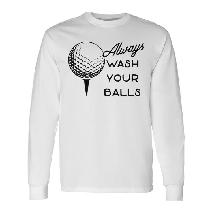 Always Wash Your Balls V3 Long Sleeve T-Shirt