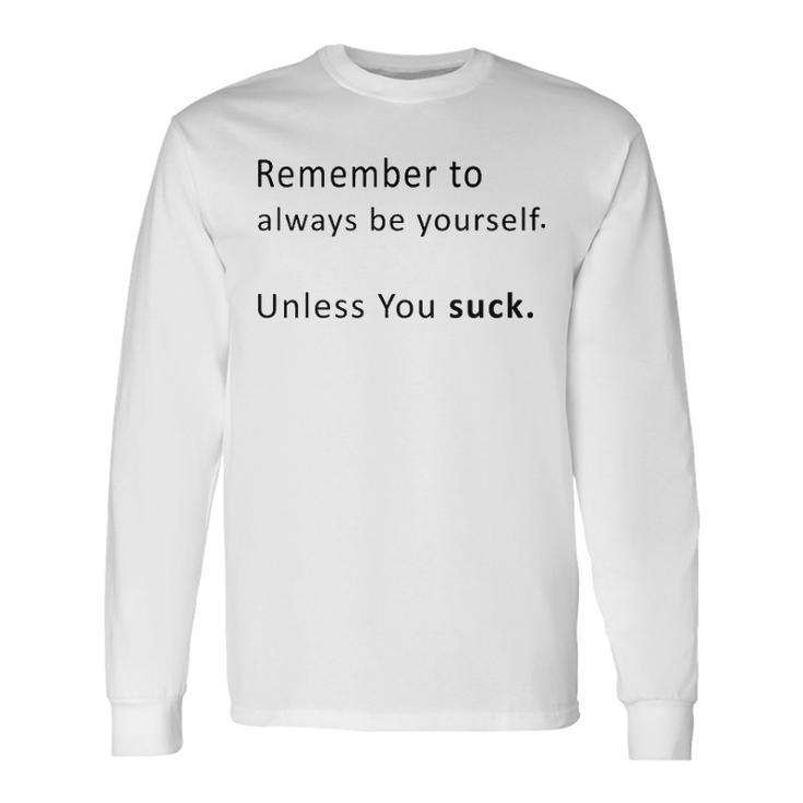 Always Be Yourself Long Sleeve T-Shirt