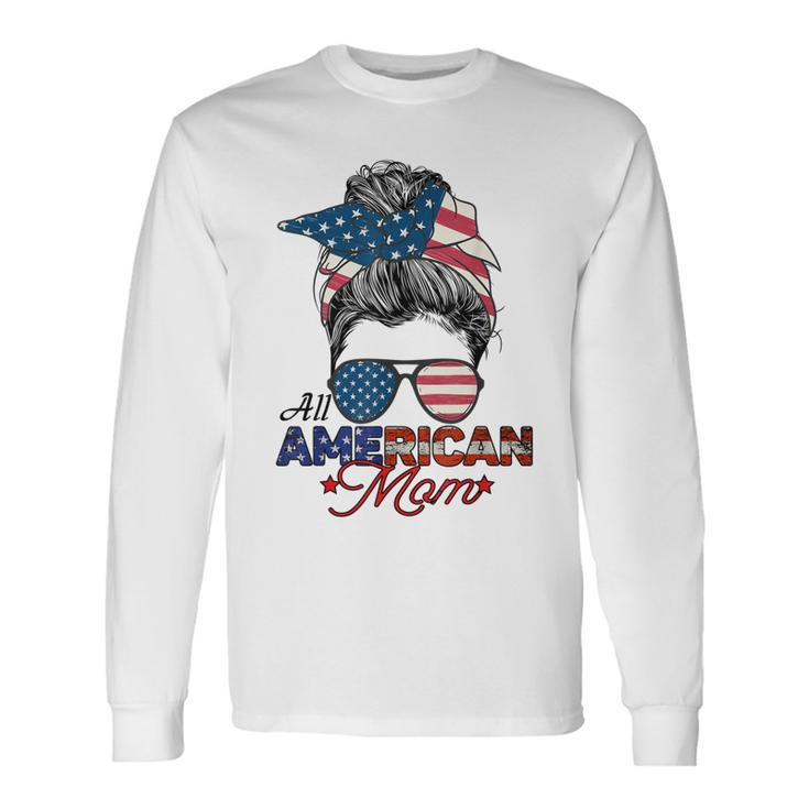 All American Mom 4Th July Messy Bun Us Flag Long Sleeve T-Shirt