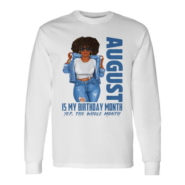 August Is My Birthday Yes The Whole Month Black Girls V2 Long Sleeve T-Shirt