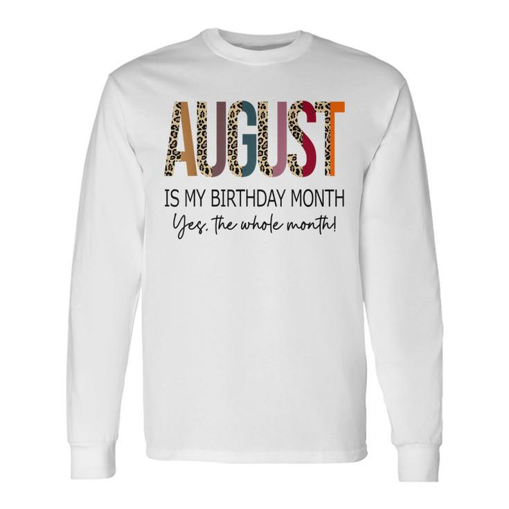 August Is My Birthday Yes The Whole Month Retro Leopard Long Sleeve T-Shirt
