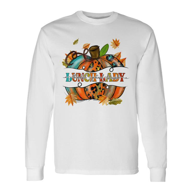 Autumn Fall Lunch Lady Thankful Grateful Blessed Pumpkin Men Women Long Sleeve T-Shirt T-shirt Graphic Print