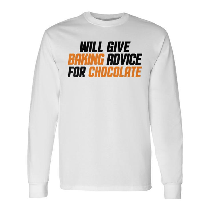 Baker Chef Will Give Baking Advice For Chocolate V2 Long Sleeve T-Shirt