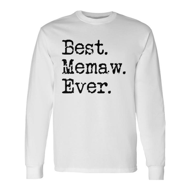 Best Memaw Ever Grandmother Grandma From Grandchildren Long Sleeve T-Shirt T-Shirt Gifts ideas