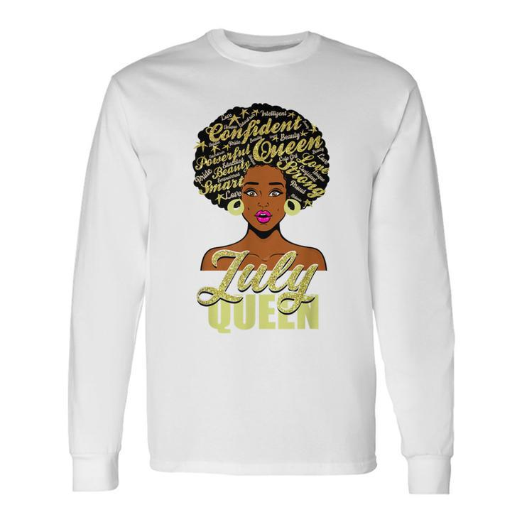 Black African American Melanin Afro Queen July Birthday Long Sleeve T-Shirt